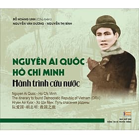 Nguyễn Ái Quốc - Hồ Chí Minh: Hành trình cứu nước (4 ngôn ngữ: Tiếng Việt - Anh - Nga - Trung) - 