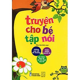 Truyện cho bé tập nói - Tái bản 2021 - Công Ty TNHH Văn Hóa Đông Tây