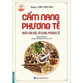 Sách Cẩm Nang Phương Tễ (Mười Tâm Đắc Sử Dụng Phương Tễ) - Minh Minh