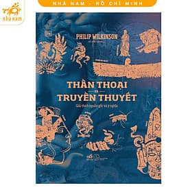 Thần thoại và truyền thuyết: Giải thích nguồn gốc và ý nghĩa (Nhã Nam HCM) - Nhã Nam