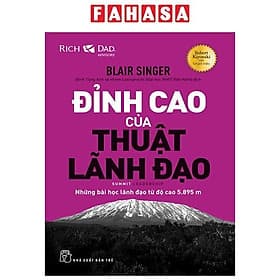 Đỉnh Cao Của Thuật Lãnh Đạo - Những Bài Học Lãnh Đạo Từ Độ Cao 5.895 M