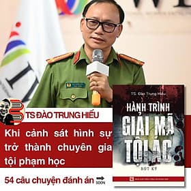 HÀNH TRÌNH GIẢI MÃ TỘI ÁC – TS. Đào Trung Hiếu – NXB Công An Nhân Dân - TS Barbara De Angelis