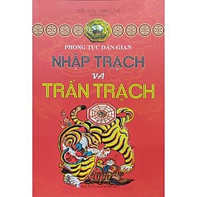 Phong Tục Dân Gian - Nhập Trạch Và Trấn Trạch - Vân Phong