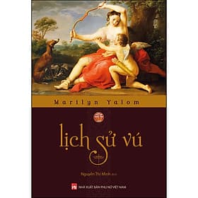 Sách Lịch Sử Vú - Marilyn Yalom