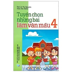 Sách Tuyển Chọn Những Bài Làm Văn Mẫu Lớp 4 - Minh Minh