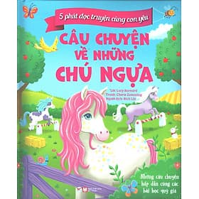 5 Phút Đọc Truyện Cùng Con Yêu - Câu Chuyện Về Những Chú Ngựa - Tân Hoa