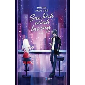 Môi Em Ngọt Thế Sao Tình Mình Lại Cay - Minh