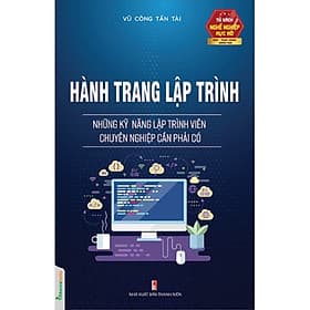 Hành Trang Lập Trình – Những Kỹ Năng Lập Trình Viên Chuyên Nghiệp Cần Có ( Vũ Công Tấn Tài) - Vũ