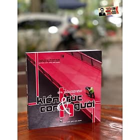 KIẾN TRÚC VÀ CON NGƯỜI - Trần Minh Tùng –NXB Xây dựng - Minh