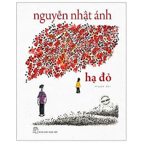 Nguyễn Nhật Ánh - Hạ Đỏ - Phiên Bản Màu Đặc Biệt Có Minh Họa - Hạ