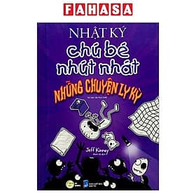 Nhật Ký Chú Bé Nhút Nhát - Tập 3 - Ngoại Truyện - Những Chuyện Ly Kỳ