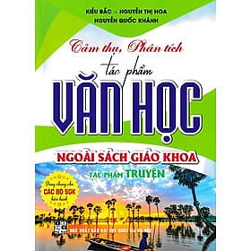 Cảm thụ, phân tích tác phẩm văn học ngoài sách giáo khoa - Tác phẩm truyện (THCS) - Khoa
