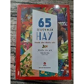 65 TRUYỆN NGẮN HAY DÀNH CHO THIẾU NHI (KỈ NIỆM 65 NĂM NXB KIM ĐỒNG) - Kim Hye-Jin