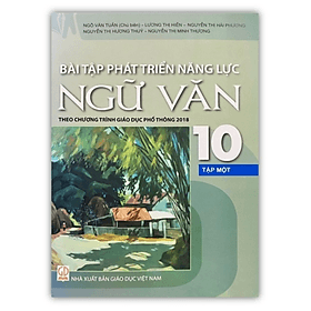 Bài tập phát triển năng lực Ngữ Văn 10 - Tập 1