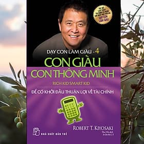 Dạy Con Làm Giàu 04 - Con Giàu Con Thông Minh - Minh Thông