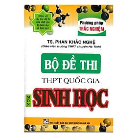 Bộ Đề Thi Trung Học Phổ Thông Quốc Gia Môn Sinh Học - Phan Khắc Nghệ - Hồng Ân - An