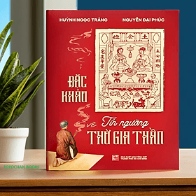 Đặc khảo về tín ngưỡng thờ gia thần - Huỳnh Ngọc Trảng, Nguyễn Đại Phúc (NXB) - 