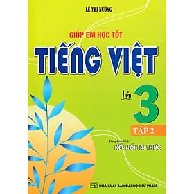 Giúp Em Học Tốt Tiếng Việt Lớp 3 - Tập 2 (Dùng Kèm SGK Kết Nối Tri Thức) - HA - Việt Dung