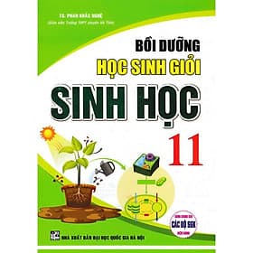 Bồi Dưỡng Học Sinh Giỏi Sinh Lớp 11 - Dùng Chung Cho Các Bộ SGK Hiện Hành - Hồng Ân - An