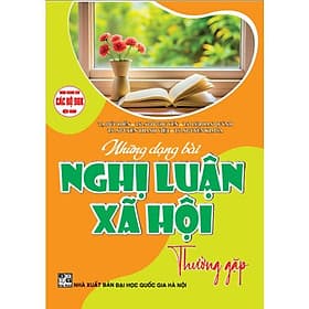Những Dạng Bài Nghị Luận Xã Hội Thường Gặp - Dùng Chung Cho Các Bộ SGK Hiện Hành - Hồng Ân - An