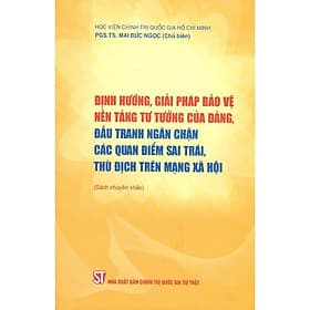 Định Hướng, Giải Pháp Bảo Vệ Nền Tảng Tư Tưởng Của Đảng, Đấu Tranh Ngăn Chặn Các Quan Điểm Sai Trái - Bảo Quân