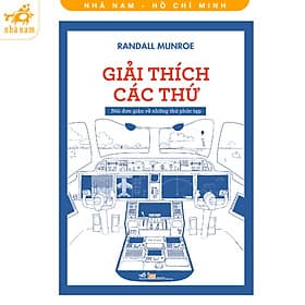 Giải Thích Các Thứ - Nói Đơn Giản Về Những Thứ Phức Tạp (Nhã Nam HCM) - Nhã Nam