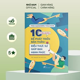 10 chìa khóa để phát triển bản thân: Điều thực sự giúp bạn hạnh phúc - Nhã Nam Official - Nhã Nam