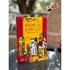 PHONG VỊ XUÂN XƯA – Nhiều tác giả - NXB Hội Nhà Văn – Tri Thức Trẻ - Vân Phong