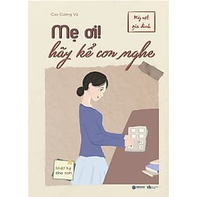 Mẹ Ơi! Hãy Kể Con Nghe (SB)