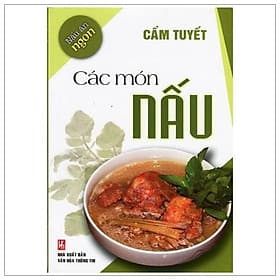 Sách Nấu Ăn Ngon - Các Món Nấu - Việt An