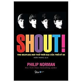 Shout! The Beatles - Hơi Thở Thời Đại Của Thế Kỷ 20 - Bản Quyền - The Beatles