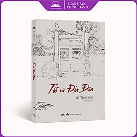 Tôi Và Địa Đàn - Sử Thiết Sinh - NXB Văn Học - Tiên Phong Books - Vân Phong