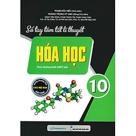 Sổ Tay Tóm Tắt Lí Thuyết Hóa Học 10 (Theo Chương Trình GDPT Mới) _OP - Thành Chương
