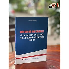 CHÍNH SÁCH ĐỐI NGOẠI CỦA HOA KỲ từ sau nội chiến đến kết thúc chiến tranh thế giới thứ nhất (1865 – 1918) - Dương Quang Hiệp - Nxb Chính trị Quốc gia Sự thật - Dương Hoa