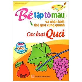 Sách Tập Tô Màu Và Nhận Biết Thế Giới Xung Quanh - Các Loại Quả - Minh Minh