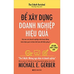 Sách Để Xây Dựng Doanh Nghiệp Hiệu Quả (Tái Bản)