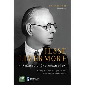 Sách Jesse Livermore - Nhà Đầu Tư Chứng Khoán Vĩ Đại - Nha Nha