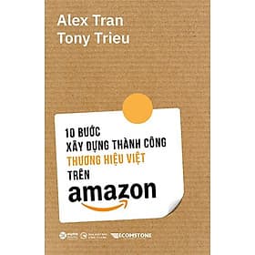 10 Bước Xây Dựng Thành Công Thương Hiệu Việt Trên Amazon _AL - Việt Thư