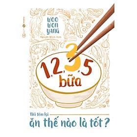 1,2,3,5 Bữa - Nói Tóm Lại Ăn Thế Nào Là Tốt ? - An