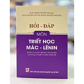 Hỏi - đáp môn Triết học Mác - LêNin (Dành cho bậc đại học chuyên và không chuyên lý luận chính trị) - Nhà xuất bản Larousse