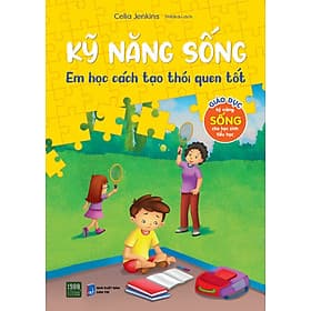 Kỹ năng sống - Em học cách tạo thói quen tốt - Celia Jenkins - 