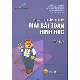 Phương Pháp Sơ Cấp Giải Bài Toán Hình Học - Tập 2 - Phương Phương