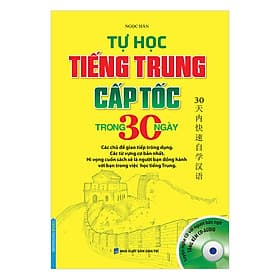 Sách Tự Học Tiếng Trung Cấp Tốc Trong 30 Ngày (Kèm CD) - Minh Trung