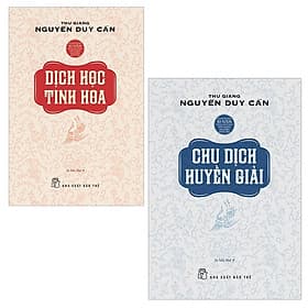 Combo Chu Dịch Huyền Giải và Dịch Học Tinh Hoa ( tái bản) - Thu Giang Nguyễn Duy Cần