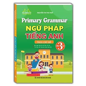 Primary Grammar - Ngữ pháp tiếng anh theo chủ đề lớp 3 tập 2