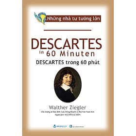 Sách Những Nhà Tư Tưởng Lớn - Descartes Trong 60 Phút