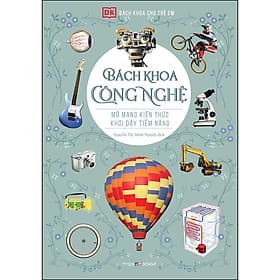 Sách Bách Khoa Cho Trẻ Em - Bách Khoa Công Nghệ - Tái Bản - Khoa