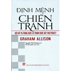Định mệnh chiến tranh – Liệu mỹ và Trung Quốc có tránh được bẫy Thucydides? - Thucydides