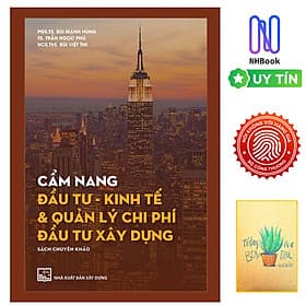 Cẩm Nang Đầu Tư - Kinh Tế Và Quản Lý Chi Phí Đầu Tư Xây Dựng - Sách Chuyên Khảo ( Tặng sổ tay xương rồng ) - Nhà Sách Kinh Tế