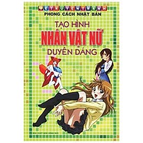 Vẽ Truyện Tranh Phong Cách Nhật Bản - Tạo Hình Nhân Vật Nữ Duyên Dáng - Duyên